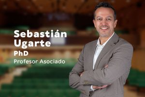 Sebastían Ugarte, PhD es nombrado Profesor Asociado del Departamento de Administración FEN Uchile